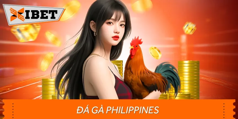 Đá Gà Philippines – Bộ Môn Cá Cược Ăn Khách Nhất 2025