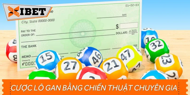 Cược lô gan bằng chiến thuật của chuyên gia