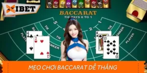 Mẹo Chơi Baccarat Dễ Thắng Đem Lại Hiệu Quả Cá Cược Cao