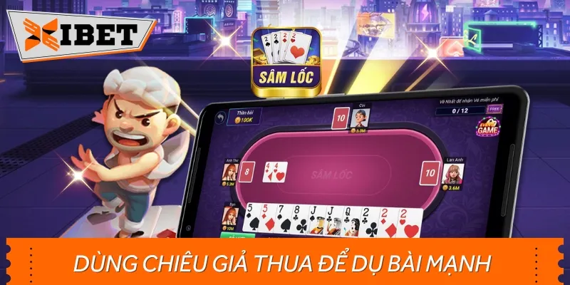 Có thể dùng chiêu dụ để đối thủ đánh các quân bài mạnh