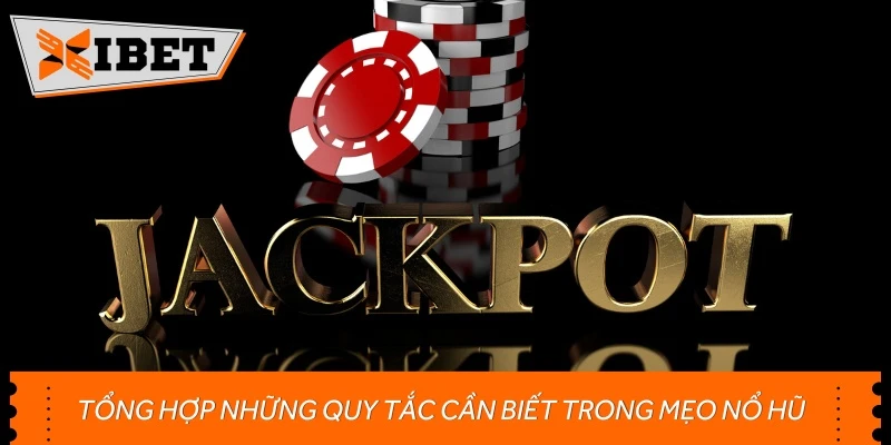 Tổng hợp những quy tắc cần biết trong mẹo nổ hũ