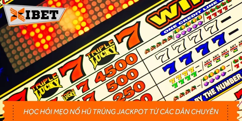 Học hỏi mẹo nổ hũ trúng Jackpot từ các dân chuyên