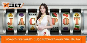 Nổ Hũ Tài Xỉu Xibet - Cược Một Phát Nhận Tiền Liền Tay
