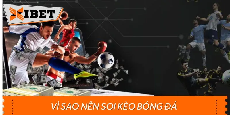 Soi kèo bóng đá và những lợi ích cho bet thủ
